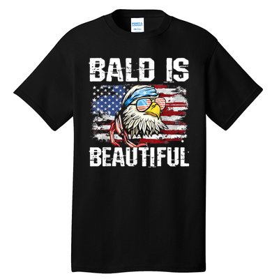 Bald Is Beautiful 4th Of July Independence Day Bald Eagle Tall T-Shirt