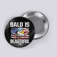 Bald Is Beautiful 4th Of July Independence Day Bald Eagle Button