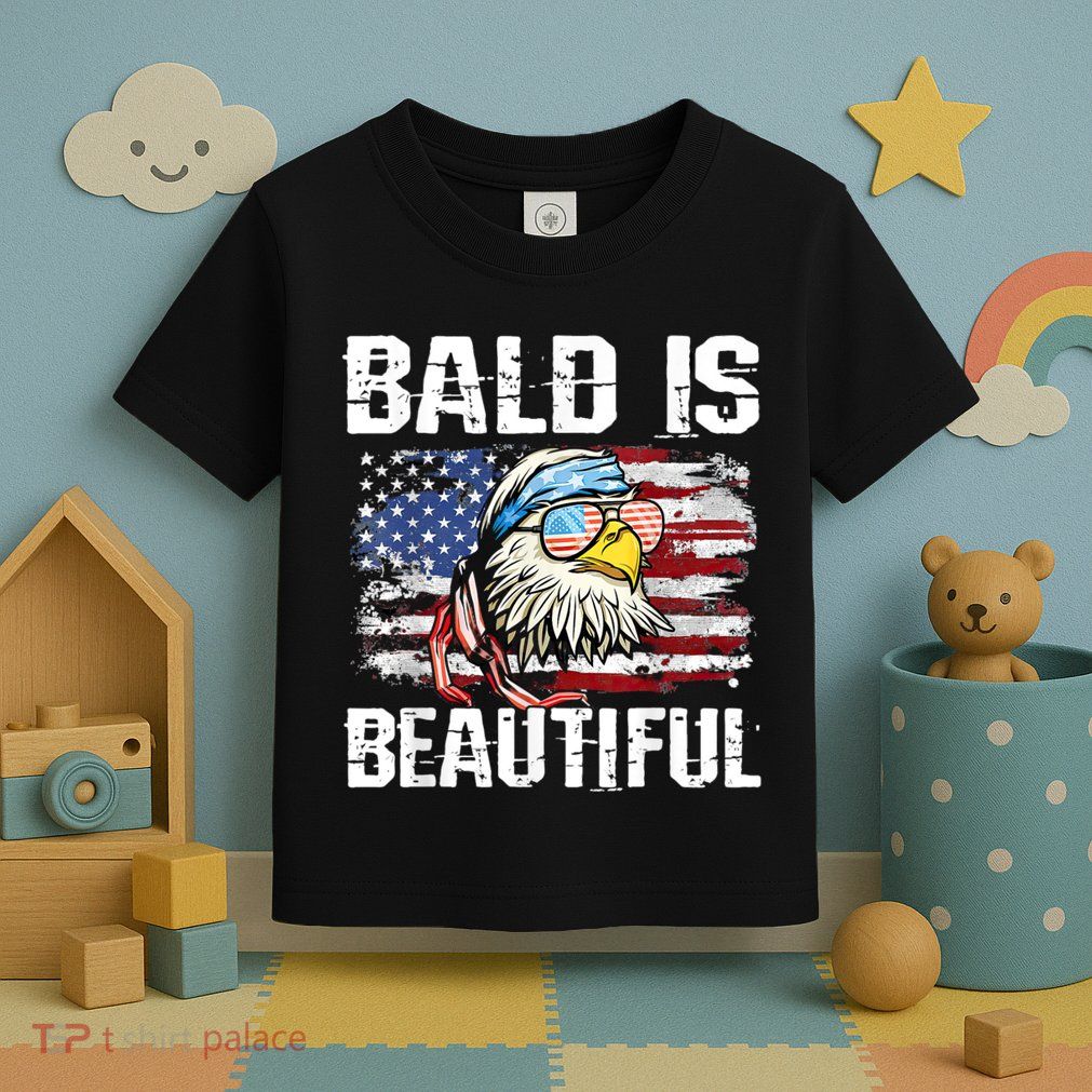 Bald Is Beautiful 4th Of July Independence Day Bald Eagle Toddler T-Shirt