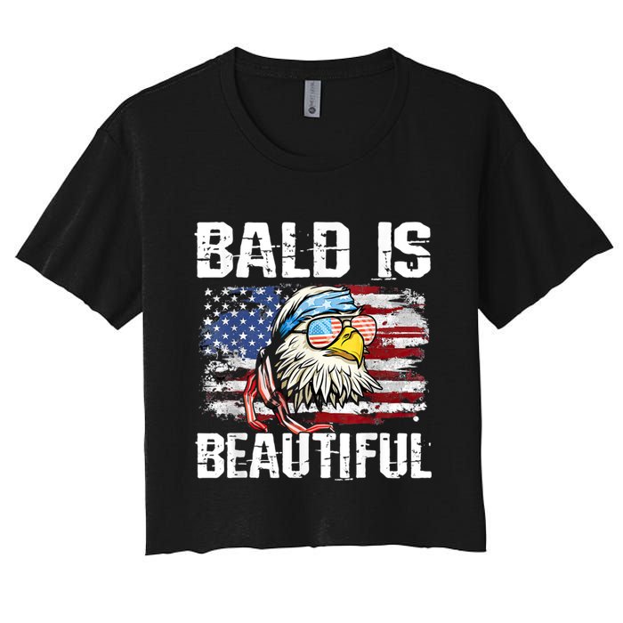 Bald Is Beautiful 4th Of July Independence Day Bald Eagle Women's Crop Top Tee