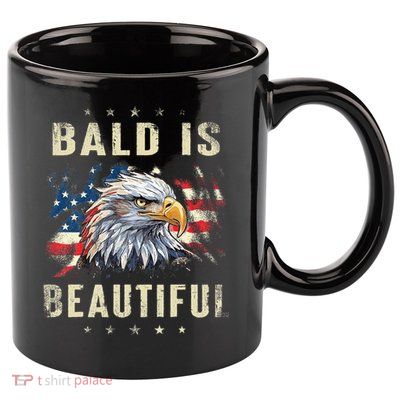 Bald Is Beautiful 4th Of July Independence Day America Eagle 11oz C Handle Ceramic Mug