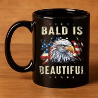 Bald Is Beautiful 4th Of July Independence Day America Eagle 11oz C Handle Ceramic Mug