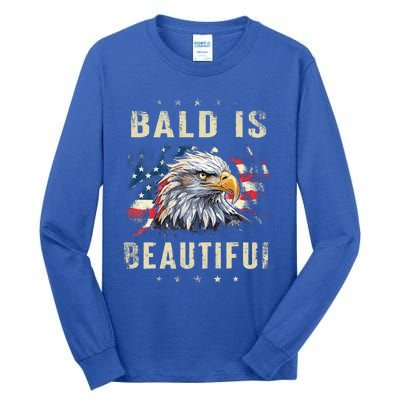 Bald Is Beautiful 4th Of July Independence Day America Eagle Tall Long Sleeve T-Shirt