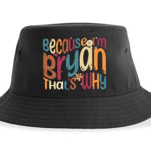 Because Im Bryan Thats Why Funny Groovy Bryan Sustainable Bucket Hat