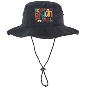 Because Im Bryan Thats Why Funny Groovy Bryan Legacy Cool Fit Booney Bucket Hat