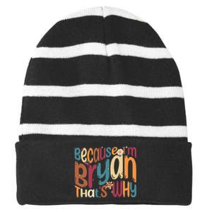 Because Im Bryan Thats Why Funny Groovy Bryan Striped Beanie with Solid Band