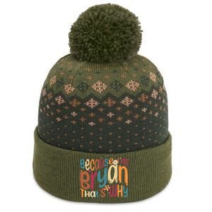 Because Im Bryan Thats Why Funny Groovy Bryan The Baniff Cuffed Pom Beanie