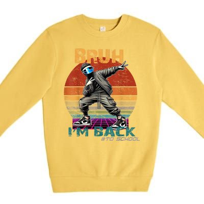 Bruh Im Back To School Groovy Bruh We Back Premium Crewneck Sweatshirt