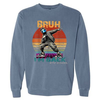 Bruh Im Back To School Groovy Bruh We Back Garment-Dyed Sweatshirt