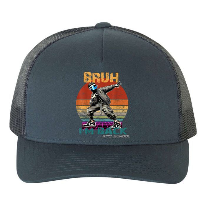 Bruh Im Back To School Groovy Bruh We Back Yupoong Adult 5-Panel Trucker Hat