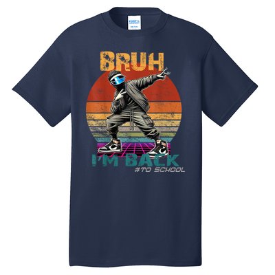 Bruh Im Back To School Groovy Bruh We Back Tall T-Shirt