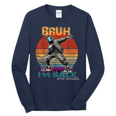 Bruh Im Back To School Groovy Bruh We Back Tall Long Sleeve T-Shirt