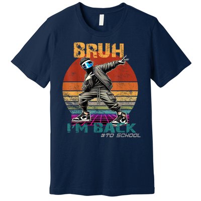 Bruh Im Back To School Groovy Bruh We Back Premium T-Shirt