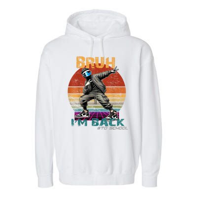 Bruh Im Back To School Groovy Bruh We Back Garment-Dyed Fleece Hoodie