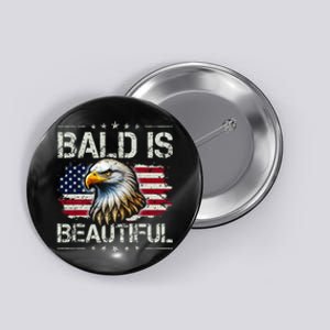 Bald Is Beautiful 4th Of July Independence Day Button