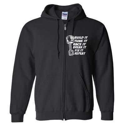 Build It Break It Repeat Gift Street Drag Race Outlaws Full Zip Hoodie