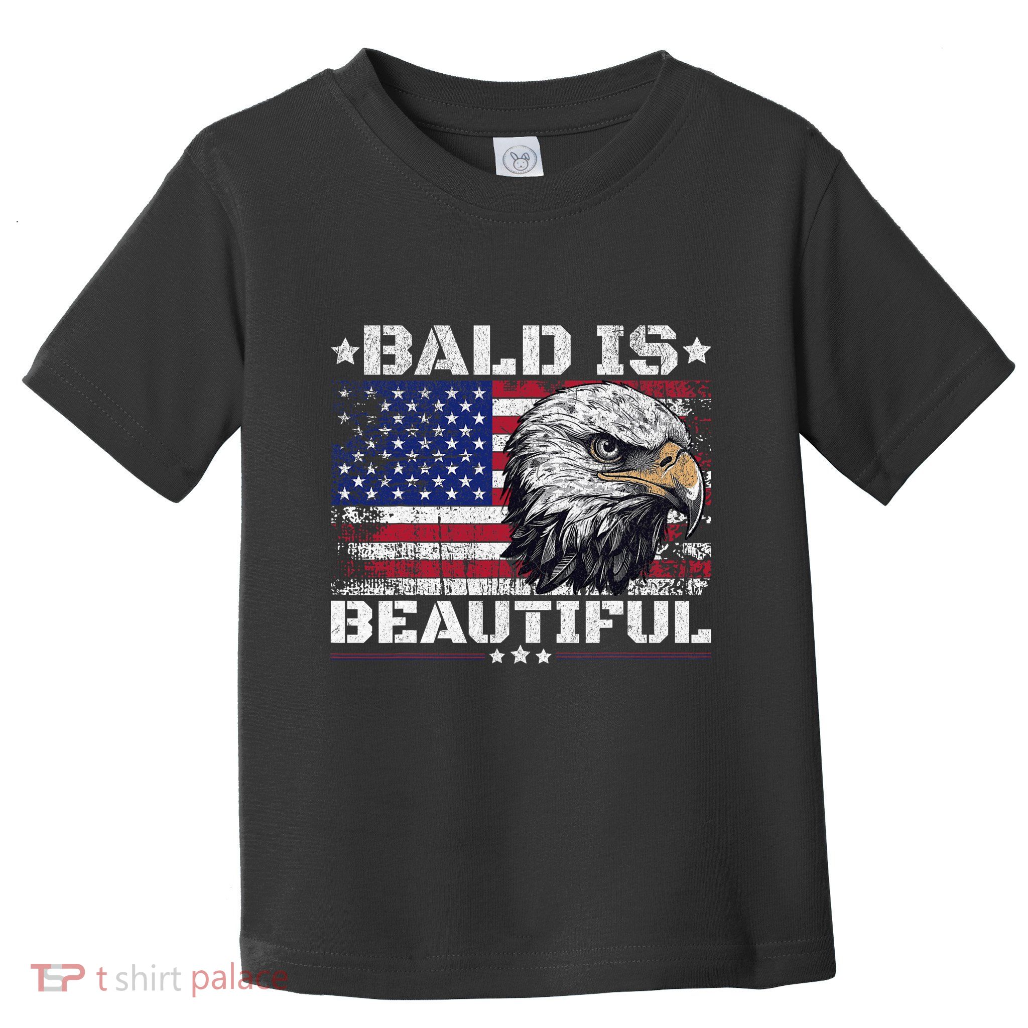 Bald Is Beautiful 4th Of July Independence Day America Eagle Toddler T-Shirt