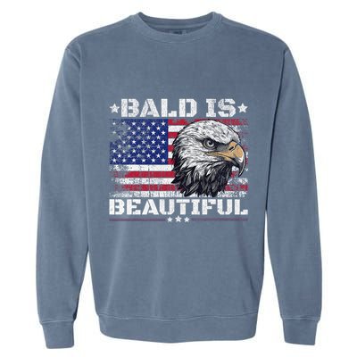 Bald Is Beautiful 4th Of July Independence Day America Eagle Garment-Dyed Sweatshirt