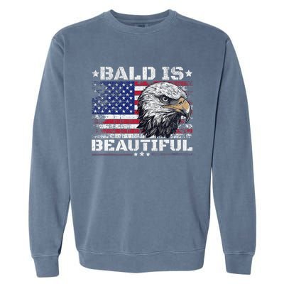 Bald Is Beautiful 4th Of July Independence Day America Eagle Garment-Dyed Sweatshirt