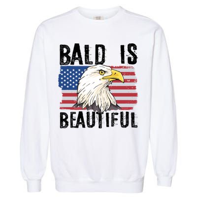 Bald Is Beautiful 4th Of July Independence Day Bald Eagle Garment-Dyed Sweatshirt