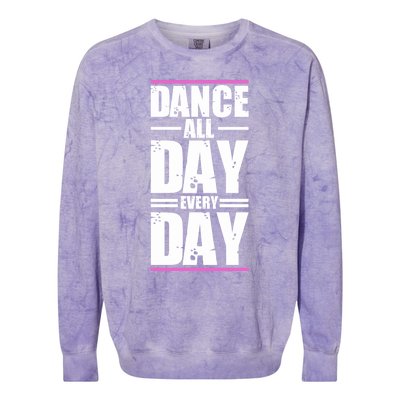 Ballet Instructors Ballet Lovers Dance All Day Dance Lovers Gift Colorblast Crewneck Sweatshirt