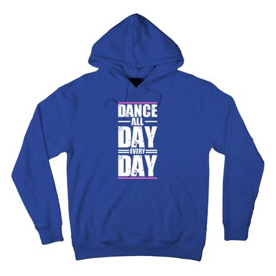 Ballet Instructors Ballet Lovers Dance All Day Dance Lovers Gift Hoodie