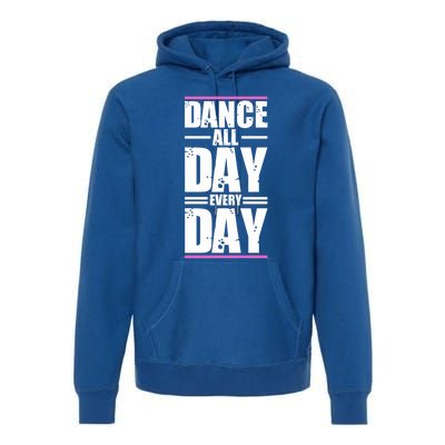 Ballet Instructors Ballet Lovers Dance All Day Dance Lovers Gift Premium Hoodie