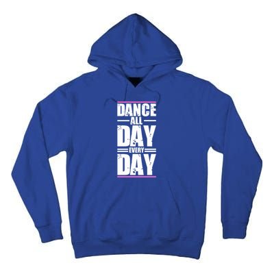 Ballet Instructors Ballet Lovers Dance All Day Dance Lovers Gift Tall Hoodie