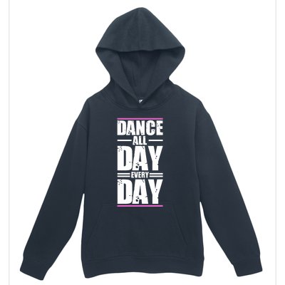 Ballet Instructors Ballet Lovers Dance All Day Dance Lovers Gift Urban Pullover Hoodie