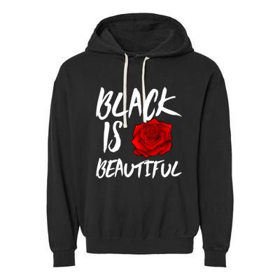 Black Is Beautiful Cool Gift Beauty Gift Garment-Dyed Fleece Hoodie