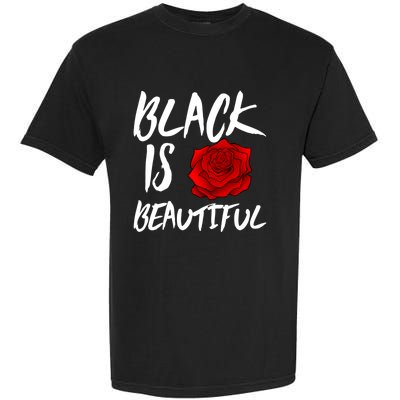 Black Is Beautiful Cool Gift Beauty Gift Garment-Dyed Heavyweight T-Shirt