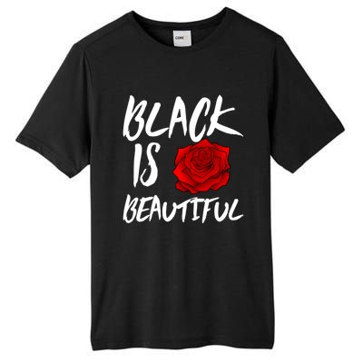 Black Is Beautiful Cool Gift Beauty Gift Tall Fusion ChromaSoft Performance T-Shirt