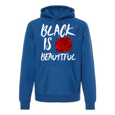 Black Is Beautiful Cool Gift Beauty Gift Premium Hoodie