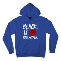 Black Is Beautiful Cool Gift Beauty Gift Tall Hoodie