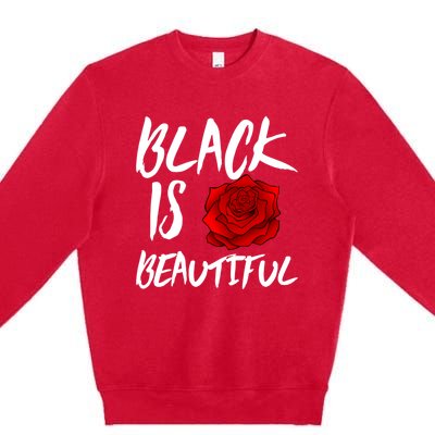 Black Is Beautiful Cool Gift Beauty Gift Premium Crewneck Sweatshirt