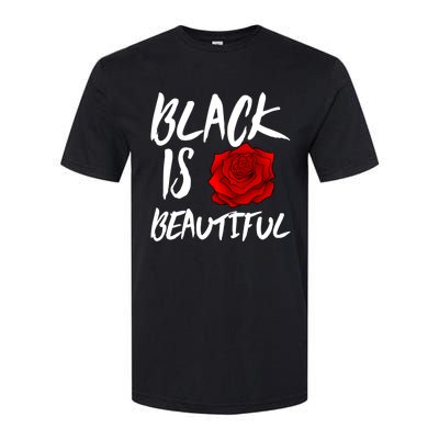 Black Is Beautiful Cool Gift Beauty Gift Softstyle CVC T-Shirt