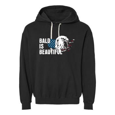 Bald Is Beautiful 4th Of July Independence Day Bald Eagle Garment-Dyed Fleece Hoodie