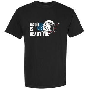 Bald Is Beautiful 4th Of July Independence Day Bald Eagle Garment-Dyed Heavyweight T-Shirt