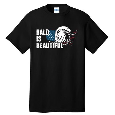 Bald Is Beautiful 4th Of July Independence Day Bald Eagle Tall T-Shirt