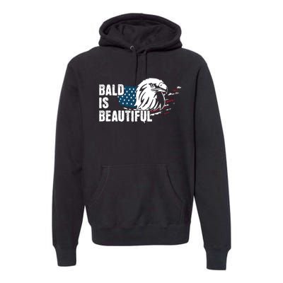 Bald Is Beautiful 4th Of July Independence Day Bald Eagle Premium Hoodie