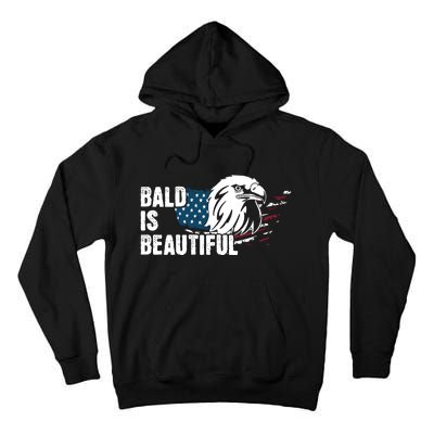 Bald Is Beautiful 4th Of July Independence Day Bald Eagle Tall Hoodie