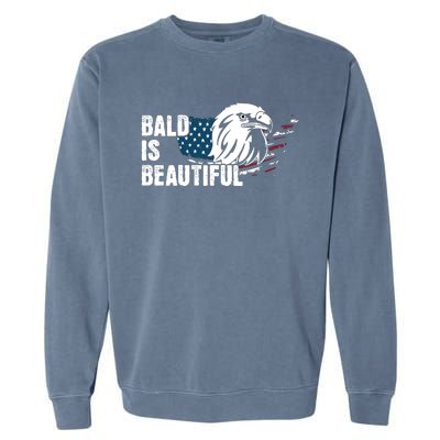 Bald Is Beautiful 4th Of July Independence Day Bald Eagle Garment-Dyed Sweatshirt