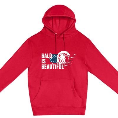 Bald Is Beautiful 4th Of July Independence Day Bald Eagle Premium Pullover Hoodie