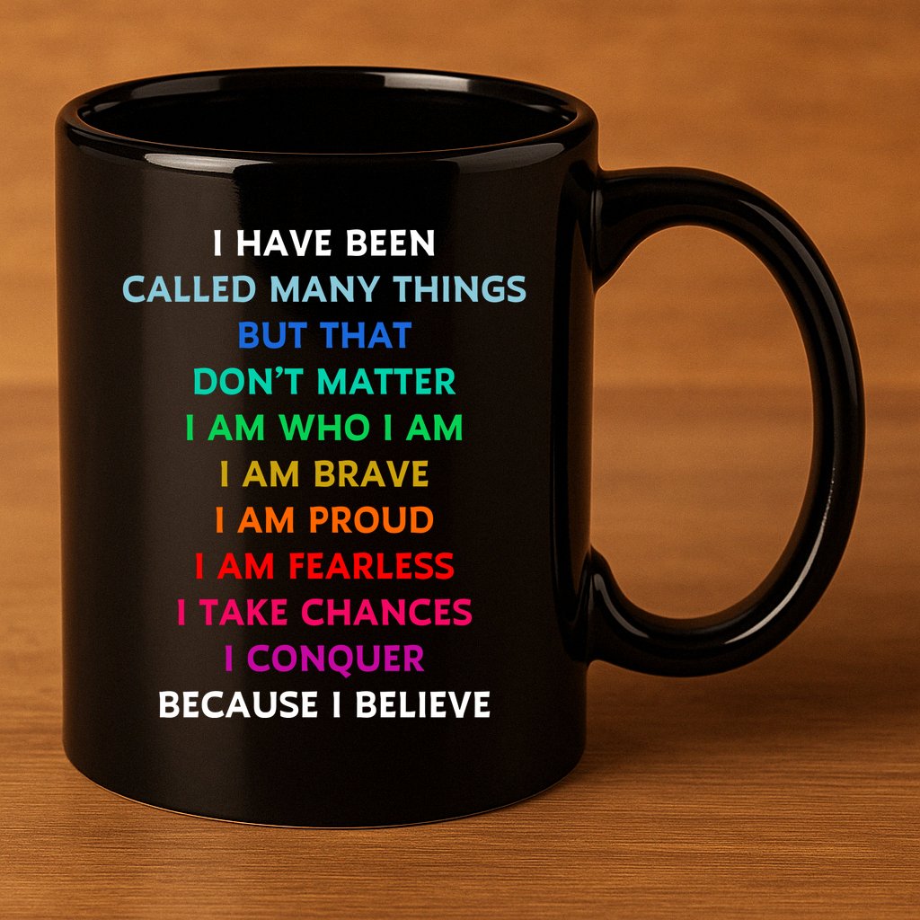 Because I Believe In Me Rainbow Mantra 11oz C Handle Ceramic Mug