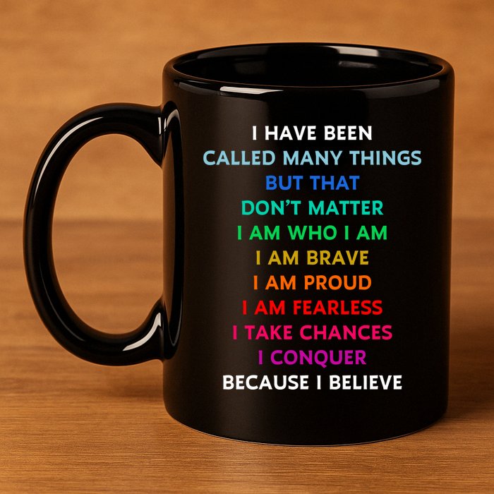 Because I Believe In Me Rainbow Mantra 11oz C Handle Ceramic Mug