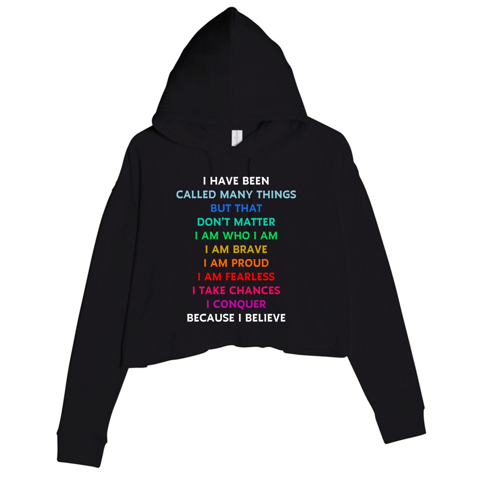 Because I Believe In Me Rainbow Mantra Crop Fleece Hoodie