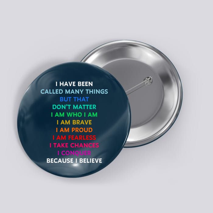 Because I Believe In Me Rainbow Mantra Button