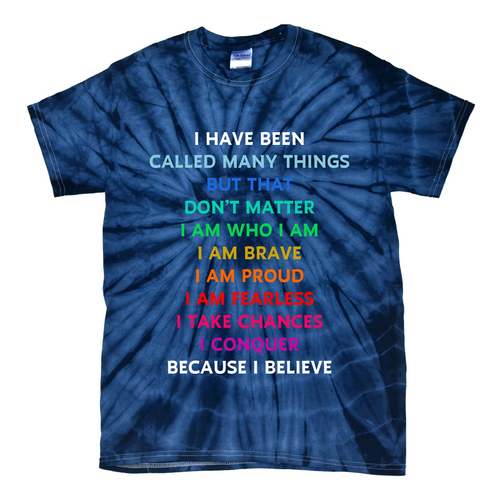 Because I Believe In Me Rainbow Mantra Tie-Dye T-Shirt