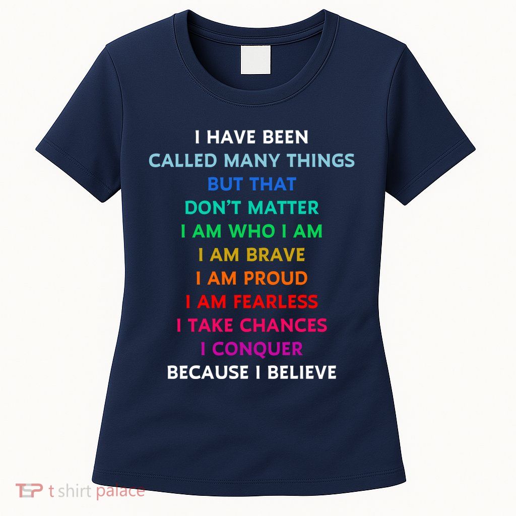 Because I Believe In Me Rainbow Mantra Womens T-Shirt