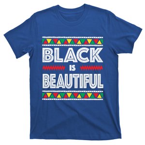 Black Is Beautiful Cool Gift Black History Gift T-Shirt